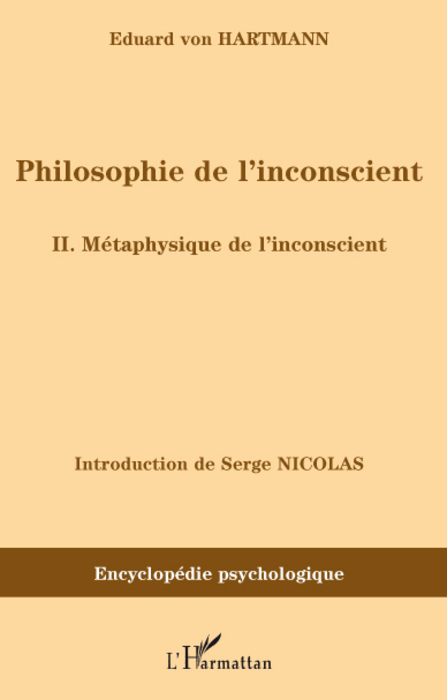 Philosophie de l'inconscient, II. Métaphysique de l'inconscient (9782296061965-front-cover)