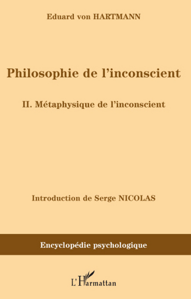 Philosophie de l'inconscient, II. Métaphysique de l'inconscient (9782296061965-front-cover)
