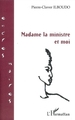 Madame la ministre et moi (9782296037991-front-cover)