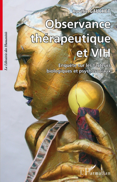 Observance thérapeutique et VIH, Enquête sur les facteurs biologiques et psychosociaux (9782296074354-front-cover)