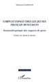 Corps et espace chez les jeunes français musulmans, Socioanthropologie des rapports de genre (9782296063273-front-cover)