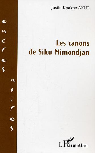 Les canons de Siku Mimondjan (9782296005747-front-cover)