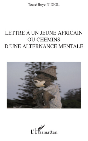 Lettre à un jeune africain ou chemins d'une alternance mentale (9782296077751-front-cover)