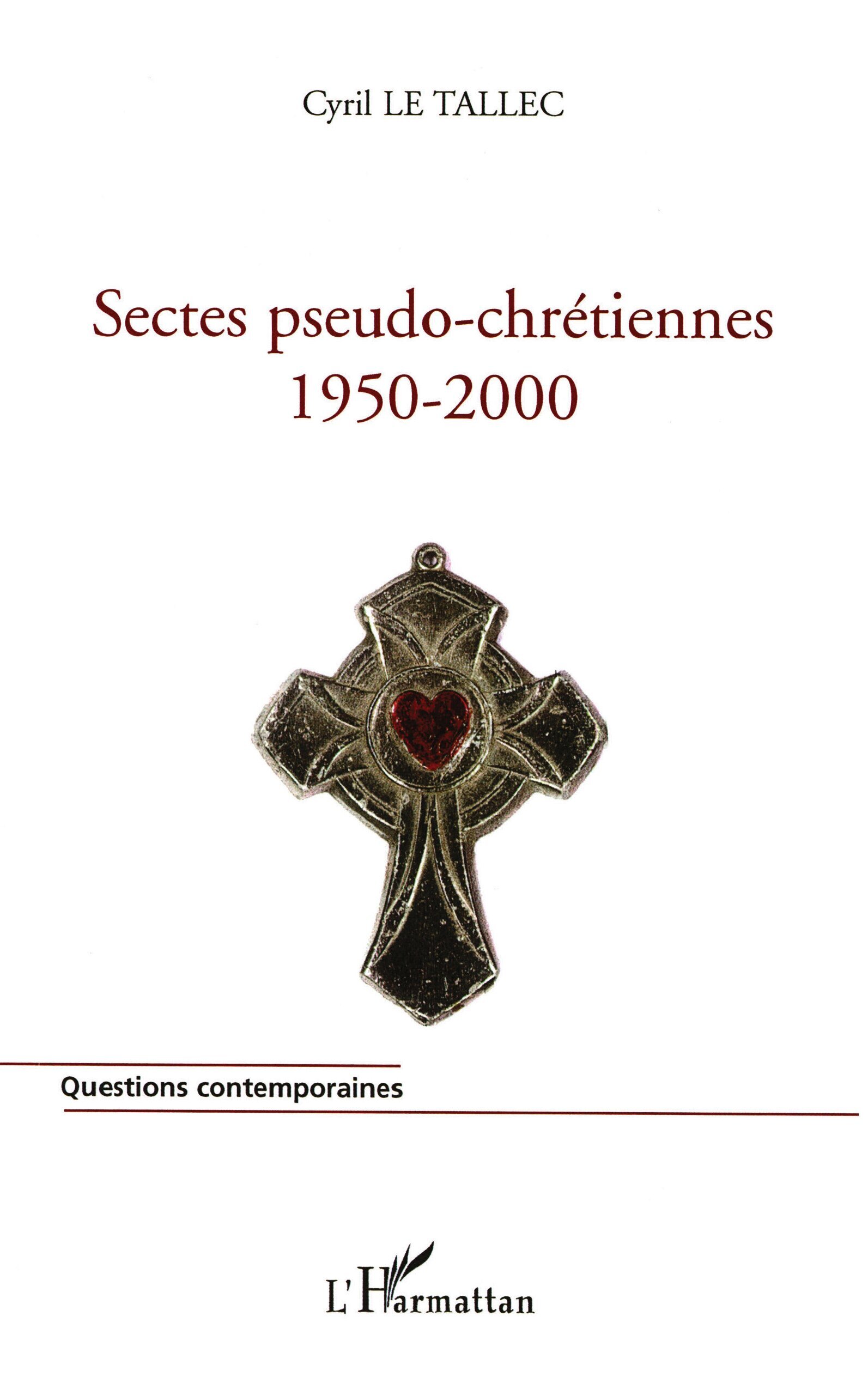 Sectes pseudo-chrétiennes, 1950-2000 (9782296031111-front-cover)