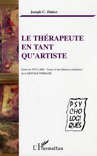Le thérapeute en tant qu'artiste, Ecrits de 1975 à 2001 - Traces d'une filiation constitutive de la GESTALT-THERAPIE (9782296002968-front-cover)