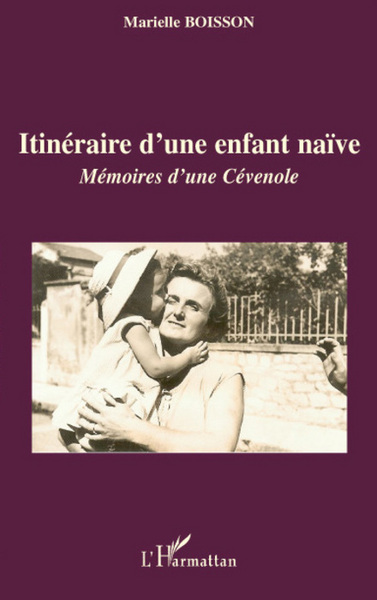 Itinéraire d'une enfant naïve, Mémoires d'une Cévenole (9782296059016-front-cover)
