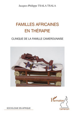Familles africaines en thérapie, Clinique de la famille camerounaise (9782296092662-front-cover)