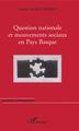 Question nationale et mouvements sociaux en Pays Basque (9782296030312-front-cover)