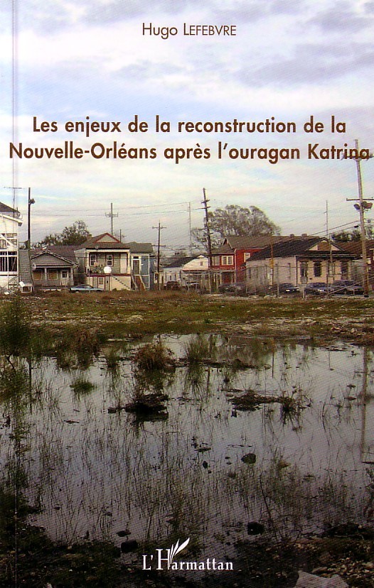 Enjeux de la reconstruction de la Nouvelle-Orléans après l'ouragan Katrina (9782296066649-front-cover)