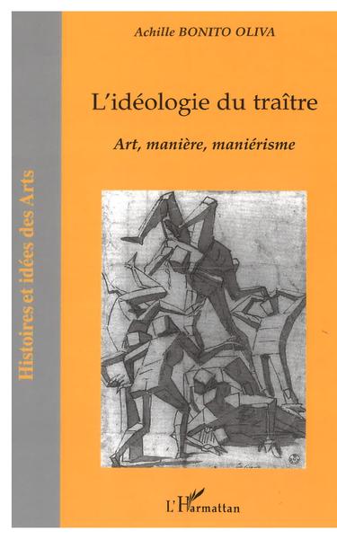 L'idéologie du traître, Art, manière, maniérisme (9782296002807-front-cover)