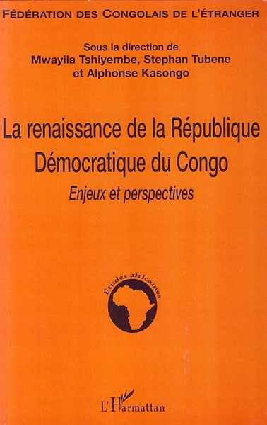 La renaissance de la République Démocratique du Congo, Enjeux et perspectives (9782296045736-front-cover)