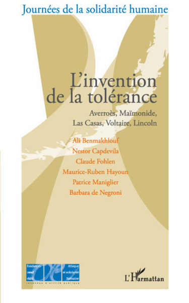 L'invention de la tolérance, Averroès, Maïmonide, Las Casas, Voltaire, Lincoln (9782296064249-front-cover)