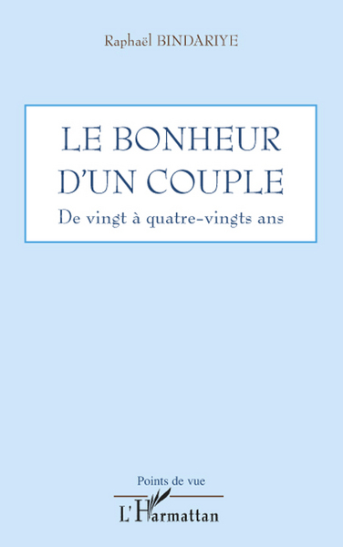 Le bonheur d'un couple de vingt à quatre-vingts ans (9782296069855-front-cover)