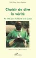 Choisir de dire la vérité, Ma lutte pour la liberté et la justice (9782296050075-front-cover)