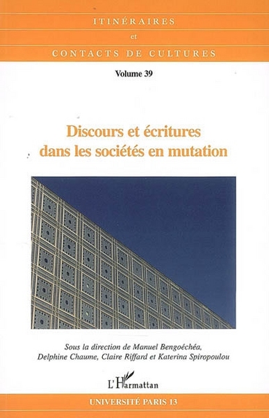 Itinéraires et Contacts de cultures, Discours et écritures dans les sociétés en mutation (9782296029385-front-cover)