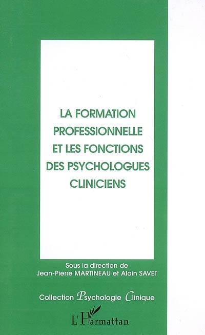 La formation professionnelle et les fonctions des psychologues cliniciens (9782296031180-front-cover)