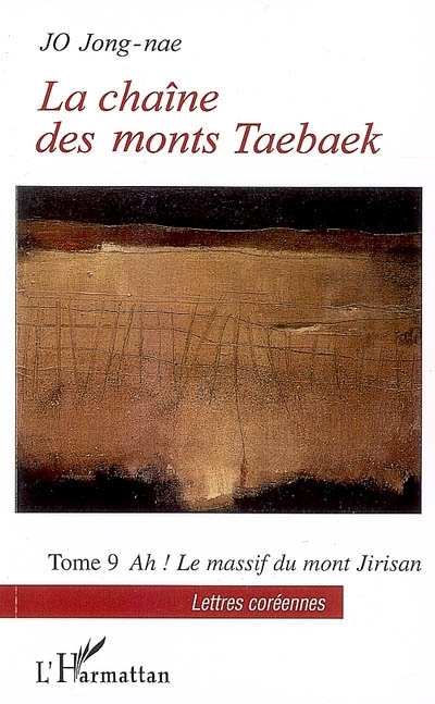 La chaîne des monts Taebaek, Tome 9 Ah! Le massif du mont Jirisan (9782296044999-front-cover)