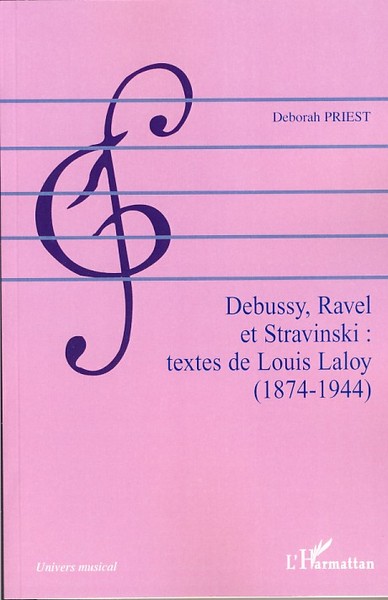 Debussy, Ravel et Stravinski : textes de Louis Laloy (1874-1944) (9782296035621-front-cover)