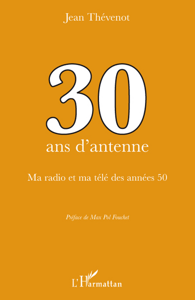 30 ans d'antenne, Ma radio et ma télé des années 50 (9782296092037-front-cover)