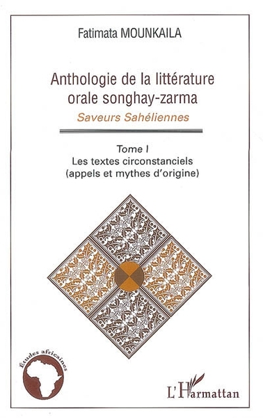 Anthologie de la littérature orale songhay-zarma, Tome 1 Les textes circonstanciels (appels et mythes d'origine) (9782296067615-front-cover)