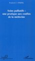 Soins palliatifs : une pratique aux confins de la médecine (9782296025875-front-cover)