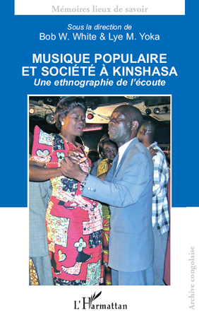 Musique populaire et société à Kinshasa, Une ethnographie de l'écoute (9782296096509-front-cover)