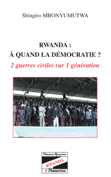 Rwanda à quand la démocratie ?, 2 guerres civiles sur 1 génération (9782296053175-front-cover)