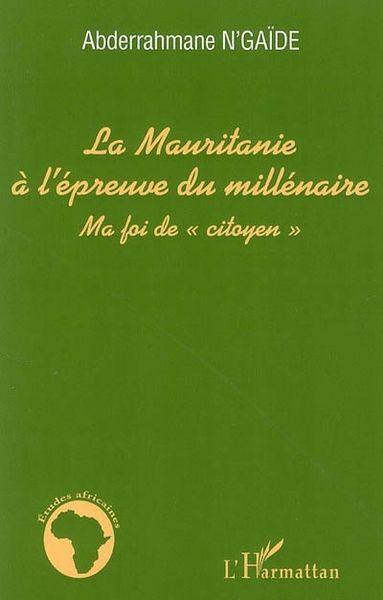 La Mauritanie à l'épreuve du millénaire, Ma foi de "citoyen" (9782296004740-front-cover)