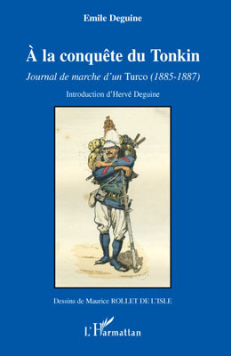 A la conquête du Tonkin, Journal de marche d'un Turco (1885-1887) (9782296096493-front-cover)