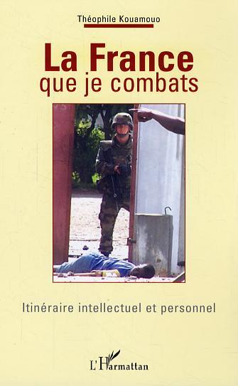 La France que je combats, Itinéraire intellectuel et personnel (9782296003019-front-cover)