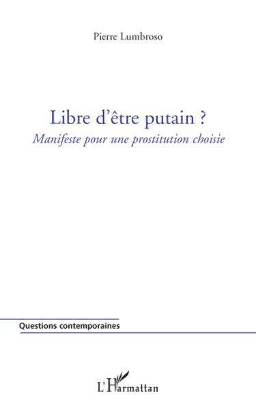 Libre d'être putain ?, Manifeste pour une prostitution choisie (9782296057197-front-cover)