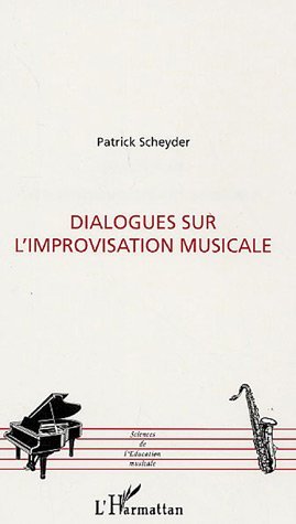 Dialogues sur l'improvisation musicale (9782296002395-front-cover)