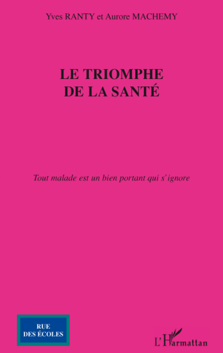 Le triomphe de la santé, Tout malade est un bien portant qui s'ignore (9782296068551-front-cover)