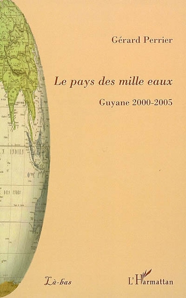Le pays des mille eaux, Guyane 2000-2005 (9782296005044-front-cover)