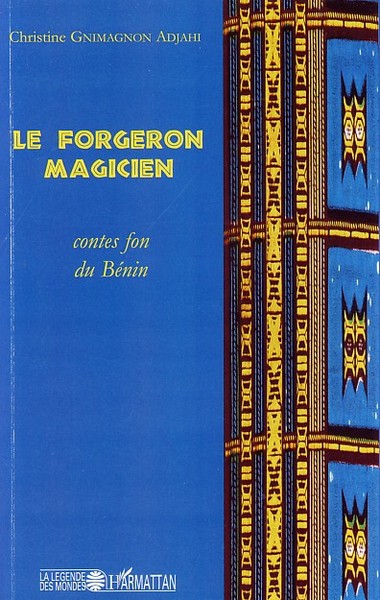 Le forgeron magicien, Contes fon du Bénin (9782296049765-front-cover)