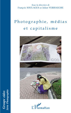 Photographie, médias et capitalisme (9782296098855-front-cover)
