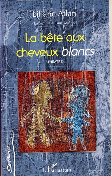 La bête aux cheveyx blancs, Le Maître des Eaux Amères (9782296028678-front-cover)