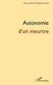 Autonomie d'un meurtre (9782296086029-front-cover)