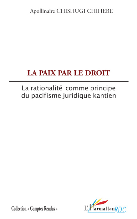 La paix par le droit, La rationalité comme principe du pacifisme juridique kantien (9782296070530-front-cover)