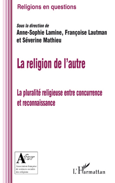 Religion de l'autre, La pluralité religieuse entre concurrence et reconnaissance (9782296065833-front-cover)