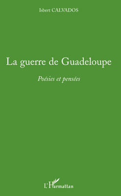 La guerre de Guadeloupe, Poésies et pensées (9782296081284-front-cover)