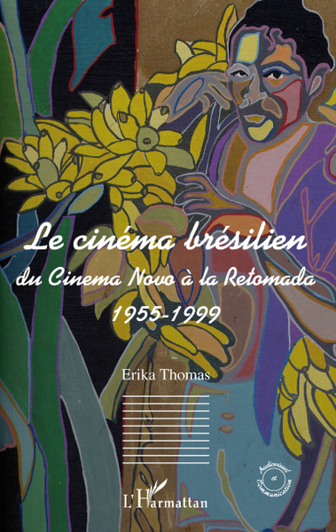 Le cinéma brésilien, Du cinema Novo à la Retomada 1955-1999 (9782296092976-front-cover)