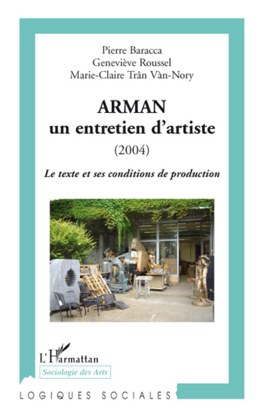 Arman, Un entretien d'artiste (2004) - Le texte et ses conditions de production (9782296068322-front-cover)