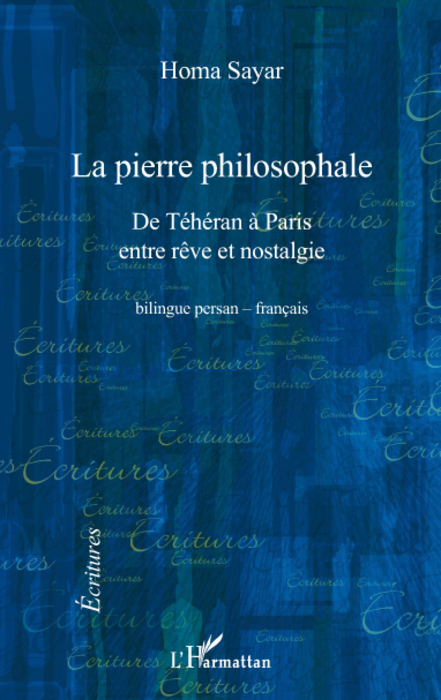 La pierre philosophale, De Téhéran à Paris, entre rêve et nostalgie (9782296079625-front-cover)