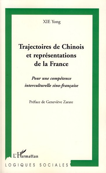 Trajectoires de Chinois et représentations de la France, Pour une compétence interculturelle sino-française (9782296050471-front-cover)
