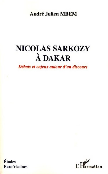Nicolas Sarkozy à Dakar, Débats et enjeux autour d'un discours (9782296046375-front-cover)