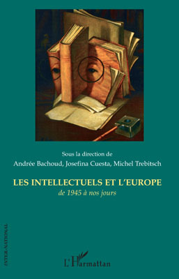 Les intellectuels et l'Europe de 1945 à nos jours (9782296089600-front-cover)