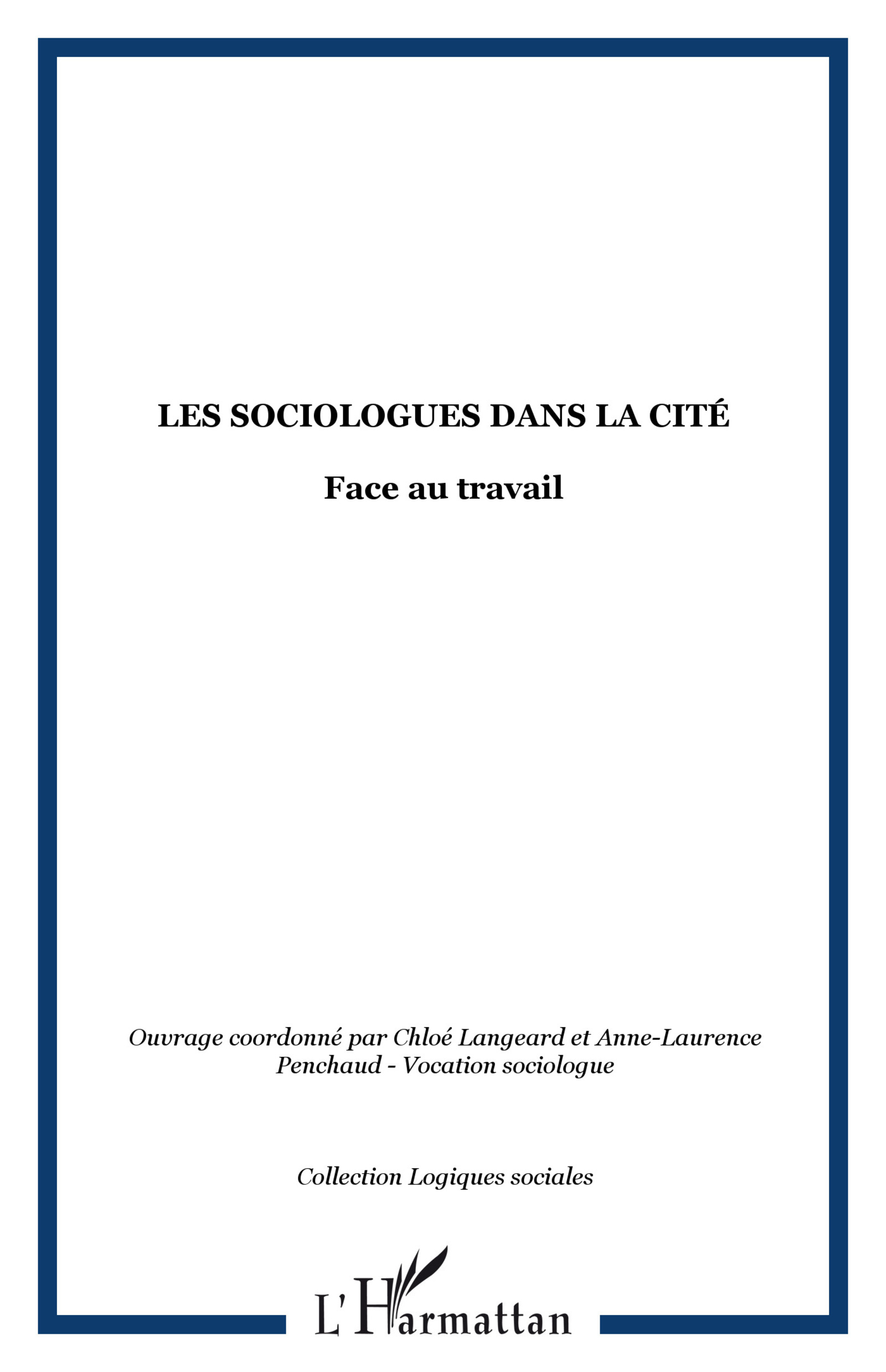 Les sociologues dans la cité, Face au travail (9782296069619-front-cover)