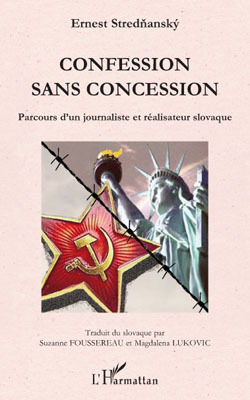 Confession sans concession, Parcours d'un journaliste et réalisateur slovaque (9782296069237-front-cover)