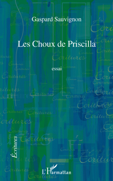 Les Choux de Priscilla, Essai (9782296079397-front-cover)